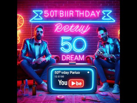 50th Birthday Chilling Stream