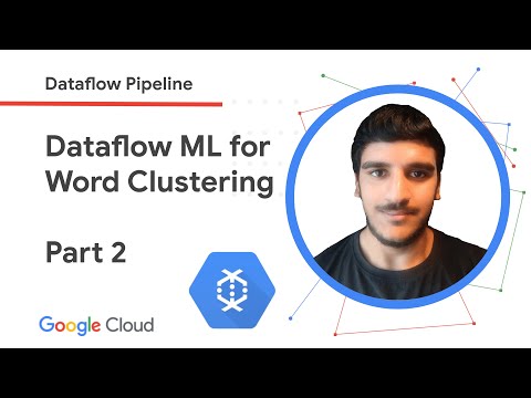 Word clustering in a Dataflow ML pipeline: Part 2