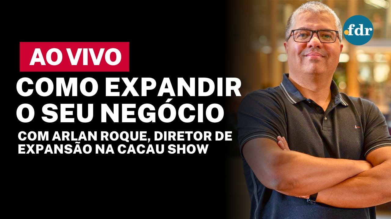 Vale a pena investir em FRANQUIAS Especialista da Cacau Show explica | ARLAN ROQUE
