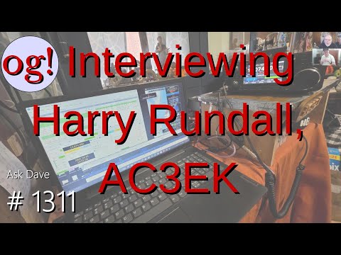 Interviewing Harry Rundall, AC3EK (#1311)