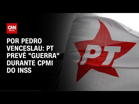 ​Análise: PT escolhe parlamentares veteranos para CPMI do INSS | CNN 360º