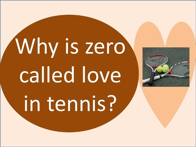 Why Is Zero Love In Tennis?