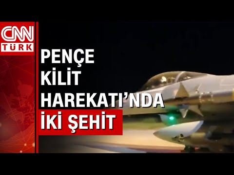 Pençe-Kilit Operasyonu bölgesinde iki askerimiz şehit oldu