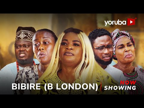 Bibire (B London) - Yoruba Movie 2025 Drama Funmi Bank-Anthony, Juliet Jatto, Feranmi Oyalowo,Muyiwa