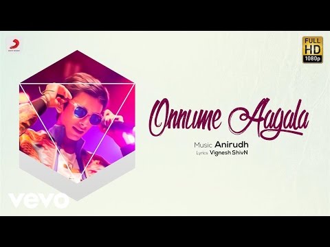 Onnume Aagala - Lyric Video| Anirudh | Vignesh ShivN | Maalavika - UCTNtRdBAiZtHP9w7JinzfUg