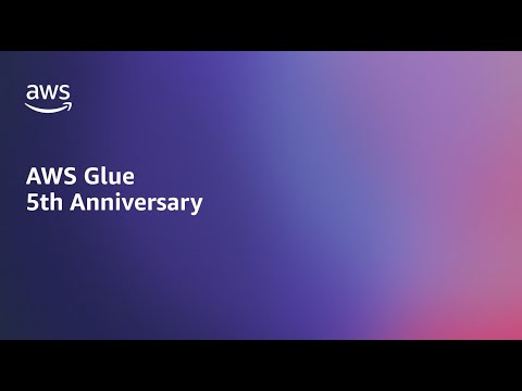 AWS Glue 5th Anniversary Developer Retrospective | Amazon Web Services