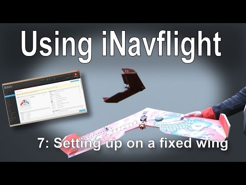 (7/8) Introduction to iNav: Setting up iNav on a Fixed Wing - UCp1vASX-fg959vRc1xowqpw