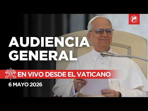 EN VIVO | Audiencia General del Papa León XIV desde el Vaticano | 6 de Mayo de 2026