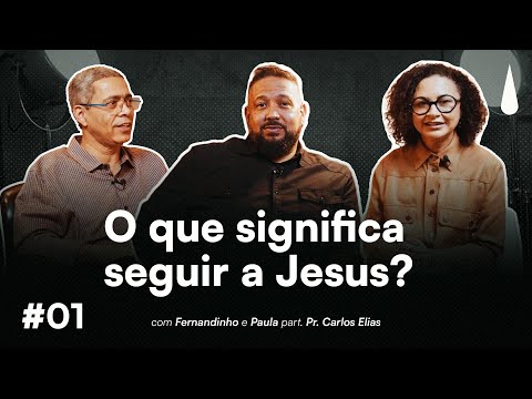 Fernandinho | O Que Significa Seguir a Jesus - Episódio 01