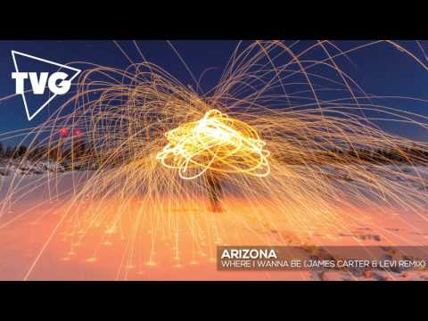 ARIZONA - Where I Wanna Be (James Carter & Levi Remix) - UCxH0sQJKG6Aq9-vFIPnDZ2A