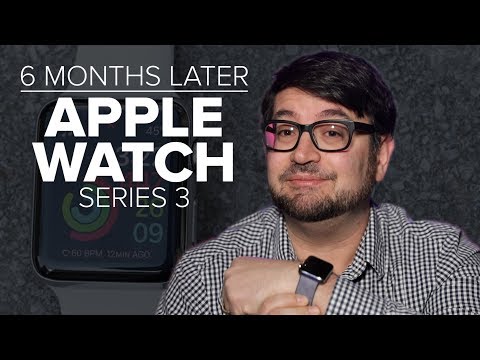 Apple Watch Series 3: 6 months later - UCOmcA3f_RrH6b9NmcNa4tdg