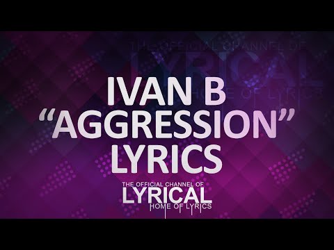 Ivan B - Aggression (Prod. Mantra Beats) Lyrics - UCnQ9vhG-1cBieeqnyuZO-eQ