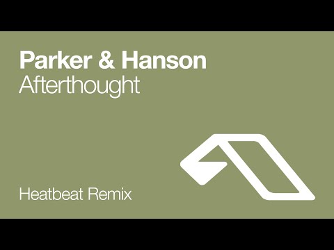 Parker & Hanson - Afterthought (Heatbeat Remix) - UCC1qRH2kSGu7AzBwqEPVnjg