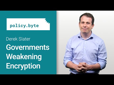 Policy.Byte: Governments Weakening Encryption - UC_x5XG1OV2P6uZZ5FSM9Ttw