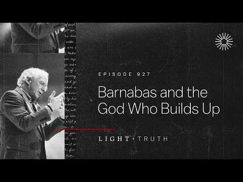 Barnabas and the God Who Builds Up
