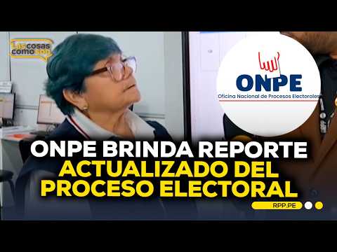 ONPE actualiza el avance del proceso electoral a nivel nacional #LASCOSASRPP