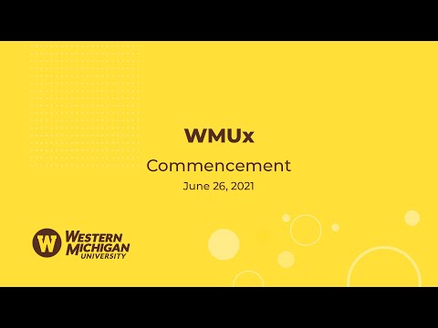 Summer 2021 Virtual Commencement: WMUx