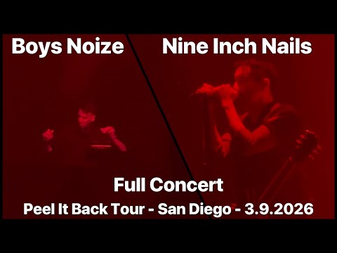 Nine Inch Nails + Boys Noize - Live in San Diego, CA (FULL CONCERT 3/9/26) - Peel It Back Tour 2026