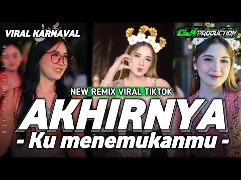 DJ AKHIRNYA KU MENEMUKANMU VIRAL TIKTOK FULL BASS JEDAG JEDUG • Oji Production •