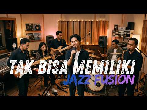 Samsons - Tak Bisa Memiliki COVER JAZZ FUSION