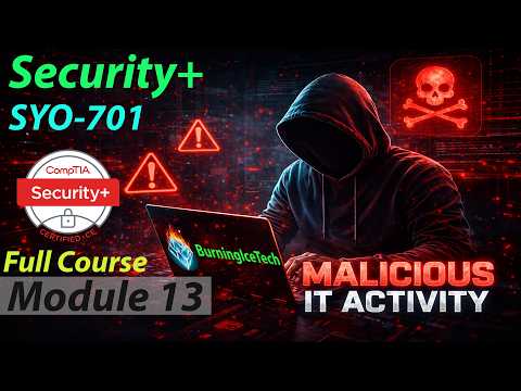 CompTIA Security+ Full Course for Beginners - Module 13 - Analyze Indicators of Malicious Activity
