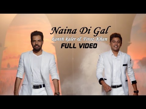 Kanth Kaler & Firoz Khan - Naina Di Gal  | Latest Punjabi Song 2015 - UC56gTxNs4f9xZ7Pa2i5xNzg