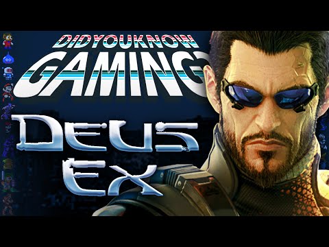 Deus Ex - Did You Know Gaming? Feat. Remix of WeeklyTubeShow - UCyS4xQE6DK4_p3qXQwJQAyA