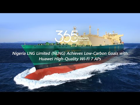 Nigeria LNG Limited (NLNG) Achieves Low-Carbon Goals with @Huawei High-Quality Wi-Fi 7 APs