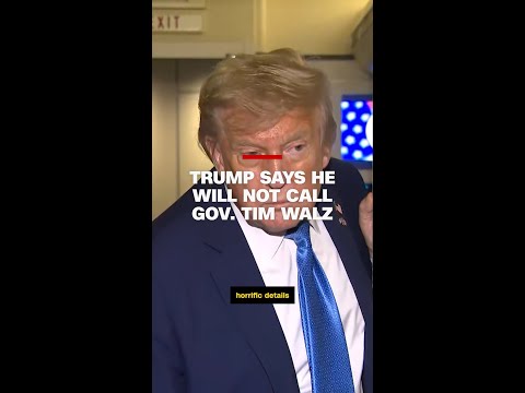 'Why would I call him?': Trump responds to CNN when asked if he's spoken to Minnesota governor