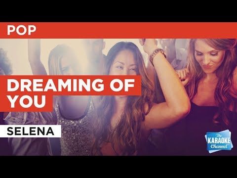Dreaming Of You in the Style of "Selena" with lyrics (no lead vocal) - UCYi9TC1HC_U2kaRAK6I4FSQ