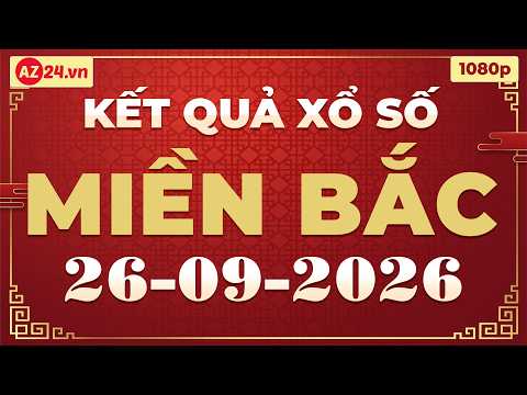 Xổ số <strong>miền</strong> <strong>Bắc</strong> hôm nay thứ 7 ngày 26/9/2026 - KQXS Nam Định - XS <strong>Miền</strong> <strong>Bắc</strong> - XSMB - KQXSMB - XSND