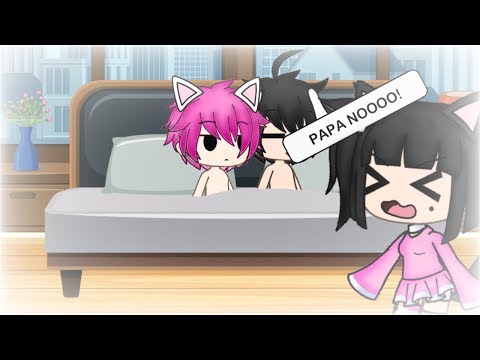 [OLD]PAPA NO!!! °Gachaverse skit°