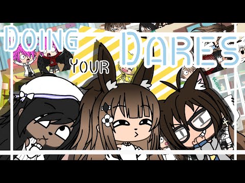 Doing your dares! / ~Part 2~ /Gacha Life