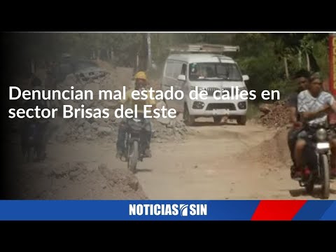 Denuncian mal estado calles en Brisas del Este