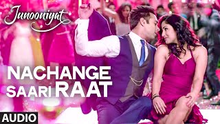 Nachange Saari Raat Full Song from Junooniyat Movie | Pulkit Samrat, Yami Gautam