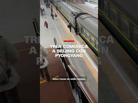 Así se viaja de Beijing a Pyongyang en tren