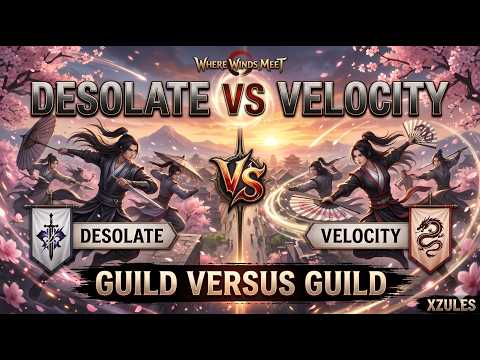 Desolate VS Velocity GVG Where Winds Meet