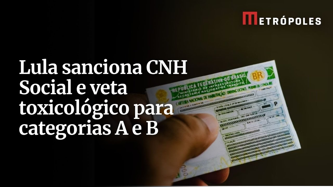 Lula sanciona CNH Social e veta toxicológico para categorias A e B
