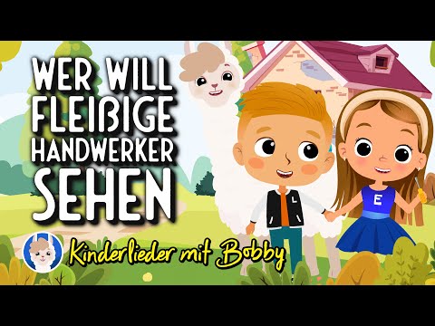 👨🔧 Wer will fleißige Handwerker sehen 👩🔧 - Kinderlieder mit Bobby