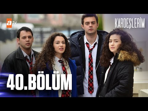 Kardeşlerim 40. Bölüm