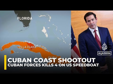 Four on Florida-registered boat killed in shootout with Cuban forces near Villa Clara, US probes