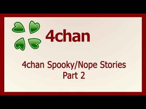 4chan Spooky/Nope Stories Part 2