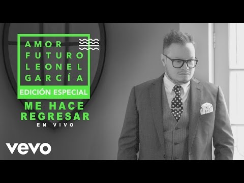 Leonel García - Me Hace Regresar - UCJT8qjwIqAM82SbunWUjYNQ