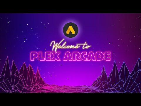 Introducing Plex Arcade from Plex Labs