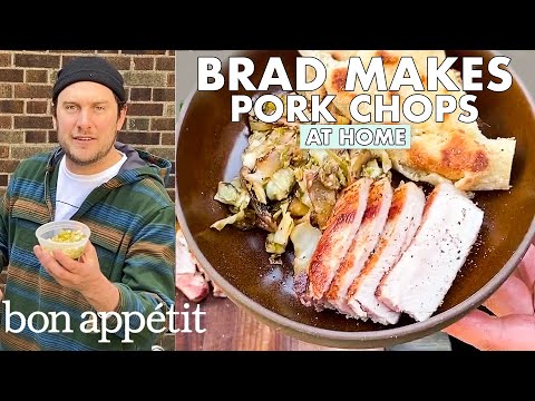 Brad Makes Pork Chops and Flat Bread | From the Home Kitchen | Bon Appétit