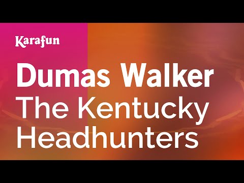 Karaoke Dumas Walker - The Kentucky Headhunters * - UCbqcG1rdt9LMwOJN4PyGTKg