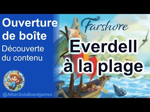 [FR] Farshore (1/2) | Ouverture de boîte | Découverte des composants | Overview