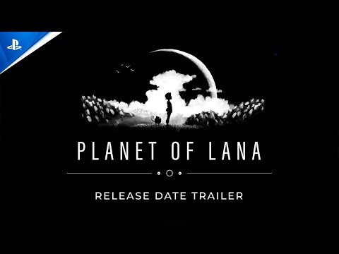 Planet of Lana - Release Date Trailer | PS5 & PS4 Games