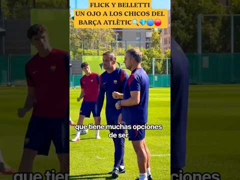 🚨 FLICK Y <strong>BELLETTI</strong> YA VIGILAN A LOS PRÓXIMOS DE LA MASIA 👀🔥