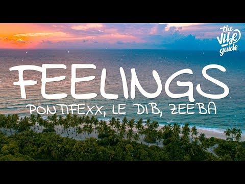 Pontifexx, Le Dib, Zeeba - Feelings (Lyrics) - UCxH0sQJKG6Aq9-vFIPnDZ2A